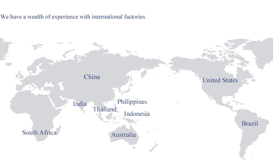 We have a wealth of experience with international factories